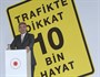Trafikte Dikkat, 10 Bin Hayat