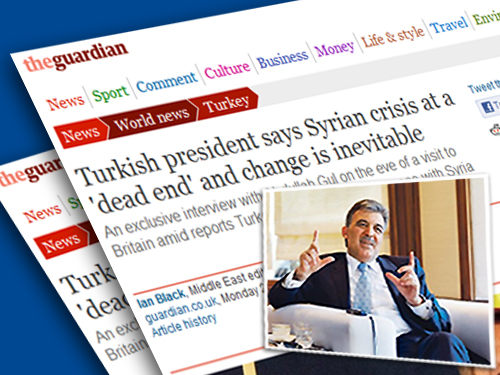 Cumhurbaşkanı Gül The Guardian Gazetesine Konuştu: “Suriye Cumhurbaşkanı Esed’e Güvenmiyoruz”