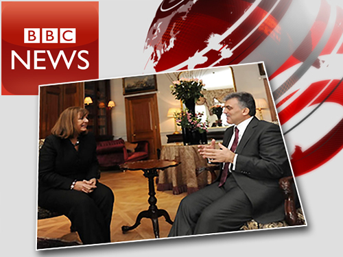 Cumhurbaşkanı Gül BBC'ye konuştu: “Suriye'de En Kötü Senaryoya Hazırlıklıyız” 